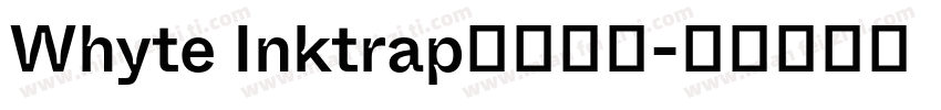 Whyte Inktrap免费下载字体转换